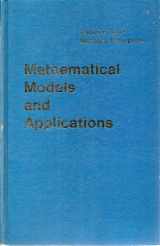 9780135616703-0135616700-Mathematical Models and Applications, With Emphasis on the Social, Life, and Management Sciences