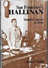 9780891411673-0891411674-San Francisco's Hallinan: Toughest Lawyer in Town