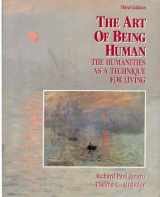 9780060432522-0060432527-The Art of Being Human: The Humanities as a Technique for Living