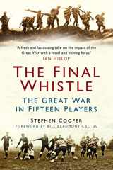 9780752479354-0752479350-The Final Whistle: The Great War in Fifteen Players