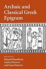 9781107525924-1107525926-Archaic and Classical Greek Epigram