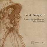 9780993088407-0993088406-Frank Brangwyn: Drawings from the Collection of Father Jerome Esser