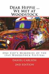 9781719581677-1719581673-Dear Hippie We Met at Woodstock: One Cop's Memories of the 1969 Woodstock Festival
