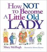 9780740772337-0740772333-How Not to Become a Little Old Lady: A Mini Gift Book