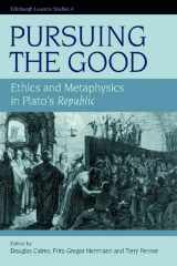 9780748628117-0748628118-Pursuing the Good: Ethics and Metaphysics in Plato's Republic (Edinburgh Leventis Studies)