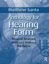 9780415872652-0415872650-Anthology for Hearing Form: Musical Analysis With and Without the Score