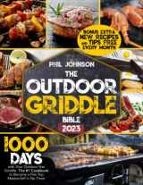 9781802602869-1802602860-The Outdoor Griddle Bible: 1000 Days with Your Outdoor Gas Griddle. The #1 Cookbook to Become a Flat-Top Masterchef in No Time!