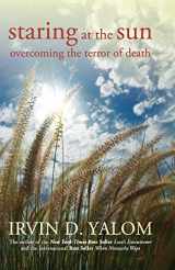 9780470401811-0470401818-Staring at the Sun: Overcoming the Terror of Death