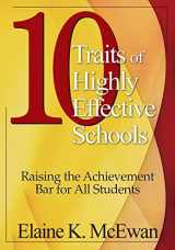 9781412905282-1412905281-Ten Traits of Highly Effective Schools: Raising the Achievement Bar for All Students