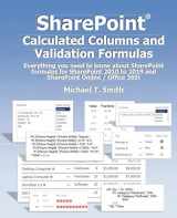 9780982899229-098289922X-SharePoint Calculated Columns and Validation Formulas: Everything you need to know about SharePoint formulas for SharePoint 2010 to 2019 and SharePoint Online / Office 365