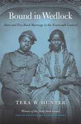 9780674237452-0674237455-Bound in Wedlock: Slave and Free Black Marriage in the Nineteenth Century