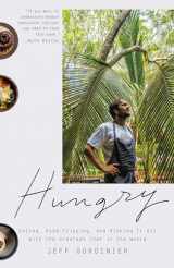 9781524759650-1524759651-Hungry: Eating, Road-Tripping, and Risking It All with the Greatest Chef in the World
