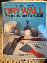 9780830608386-0830608389-Do your own drywall: An illustrated guide
