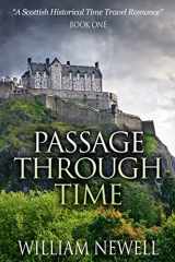 9781514832578-1514832577-Passage Through Time: A Scottish Historical Romance Time Travel Tale (Scottish Historical Romance, Time Travel Romance)