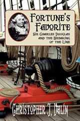 9781934757727-1934757721-Fortune's Favorite: Sir Charles Douglas and the Breaking of the Line