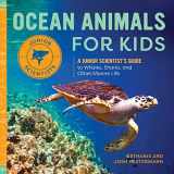 9781648760563-1648760562-Ocean Animals for Kids: A Junior Scientist's Guide to Whales, Sharks, and Other Marine Life