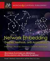 9781636390444-1636390447-Network Embedding: Theories, Methods, and Applications (Synthesis Lectures on Artificial Intelligence and Machine Learning, 48)