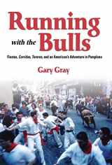 9781592283651-1592283659-Running With the Bulls: Fiestas, Corridas, Toreros, and an American's Adventure in Pamplona