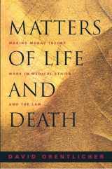 9780691089478-0691089477-Matters of Life and Death: Making Moral Theory Work in Medical Ethics and the Law.