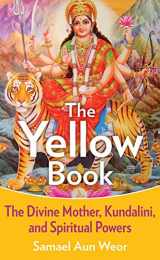 9781934206539-1934206539-The Yellow Book: The Divine Mother, Kundalini, and Spiritual Powers
