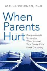 9780061148422-0061148423-When Parents Hurt: Compassionate Strategies When You and Your Grown Child Don't Get Along