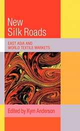 9780521392785-0521392780-The New Silk Roads: East Asia and World Textile Markets (Trade and Development)