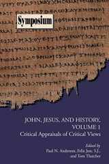 9781589832930-1589832930-John, Jesus, and History, Volume 1: Critical Appraisals of Critical Views