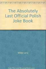9780553209297-0553209299-The Absolutely Last Official Polish Joke Book