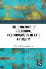 9781032094571-1032094575-The Dynamics of Rhetorical Performances in Late Antiquity