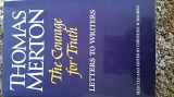 9780374130558-0374130558-The Courage for Truth: The Letters of Thomas Merton to Writers