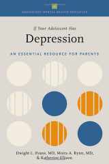 9780197636060-0197636063-If Your Adolescent Has Depression: An Essential Resource for Parents (ADOLESCENT MENTAL HEALTH INITIATIVE)