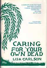 9780942679007-0942679008-Caring for Your Own Dead