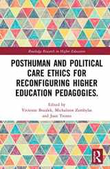 9780367463601-0367463601-Posthuman and Political Care Ethics for Reconfiguring Higher Education Pedagogies (Routledge Research in Higher Education)