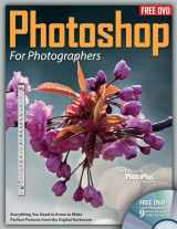 9781565237216-1565237218-Photoshop For Photographers: Everything You Need to Know to Make Perfect Pictures From The Digital Darkroom