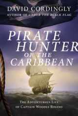 9780679644217-0679644210-Pirate Hunter of the Caribbean: The Adventurous Life of Captain Woodes Rogers