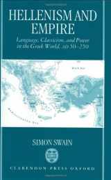 9780198147725-0198147724-Hellenism and Empire: Language, Classicism, and Power in the Greek World, AD 50-250