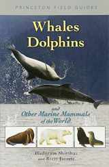 9780691127576-0691127573-Whales, Dolphins, and Other Marine Mammals of the World (Princeton Field Guides, 41)