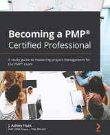 9781838989309-1838989307-Becoming a PMP(R) Certified Professional: A study guide to mastering project management for the PMP(R) exam