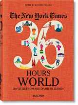 9783836575331-3836575337-The New York Times 36 Hours World: 150 Cities from Abu Dhabi to Zurich