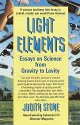 9780345366085-0345366085-Light Elements: Essays in Science from Gravity to Levity
