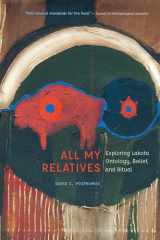 9781496230393-1496230396-All My Relatives: Exploring Lakota Ontology, Belief, and Ritual (New Visions in Native American and Indigenous Studies)