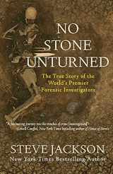 9781948239523-1948239523-No Stone Unturned: The True Story of the World's Premier Forensic Investigators