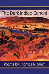 9780930100667-0930100662-The Dark Indigo Current: Poems