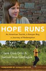 9780800722791-0800722795-Hope Runs: An American Tourist, a Kenyan Boy, a Journey of Redemption