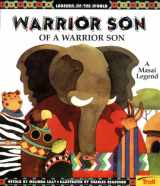 9780816763245-0816763240-Warrior Son of a Warrior Son: A Masai Legend (Legends of the World)
