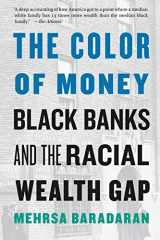 9780674237476-0674237471-The Color of Money: Black Banks and the Racial Wealth Gap