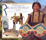 9781584857228-1584857226-Welcome to Kaya's World 1764: Growing Up in a Native American Homeland (American Girl Collection)