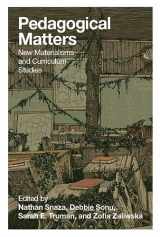 9781433131325-1433131323-Pedagogical Matters: New Materialisms and Curriculum Studies (Counterpoints)