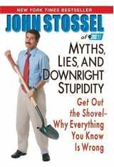 9780786893935-0786893931-Myths, Lies and Downright Stupidity: Get Out the Shovel - Why Everything You Know is Wrong