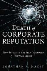 9780133039702-0133039706-The Death of Corporate Reputation: How Integrity Has Been Destroyed on Wall Street (Applied Corporate Finance)